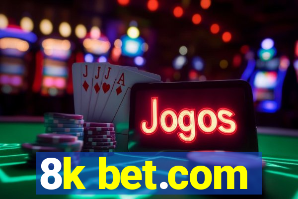 8k bet.com